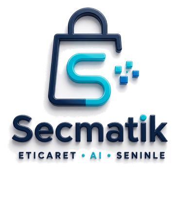Secmatik — Eticaret, AI, Seninle